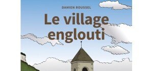LE VILLAGE ENGLOUTI